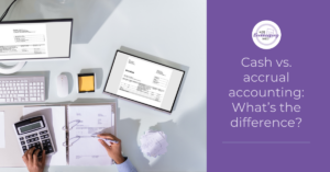 Cash vs Accrual Accounting Methods