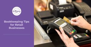 Bookkeeping tips for retail businesses