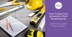 How tradies can streamline their bookkeeping